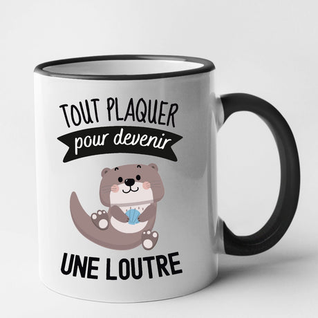 Mug Tout plaquer pour devenir une loutre Noir