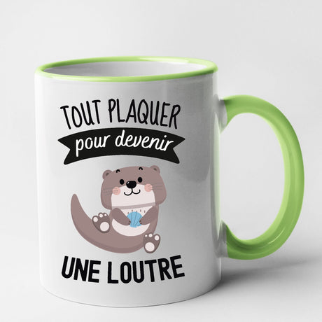 Mug Tout plaquer pour devenir une loutre Vert