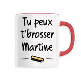 Mug Tu peux te brosser Martine 