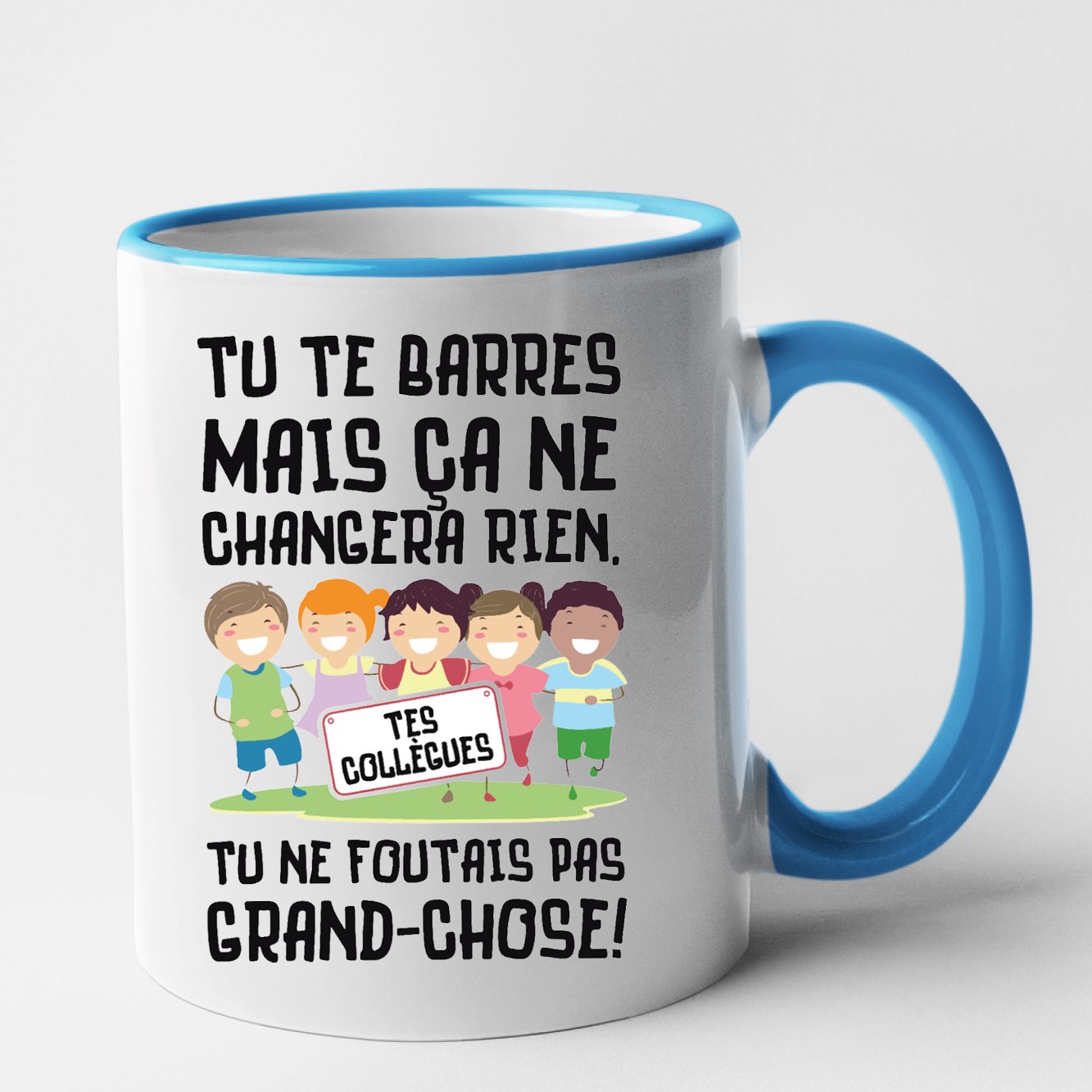 Mug Tu te barres mais ça ne changera rien Bleu