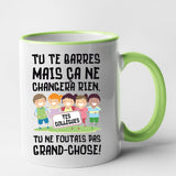 Mug Tu te barres mais ça ne changera rien Vert