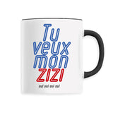 Mug Tu veux mon zizi 