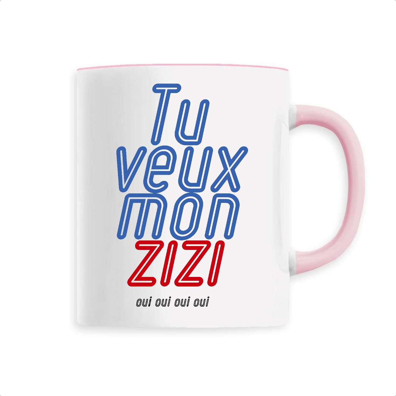 Mug Tu veux mon zizi 