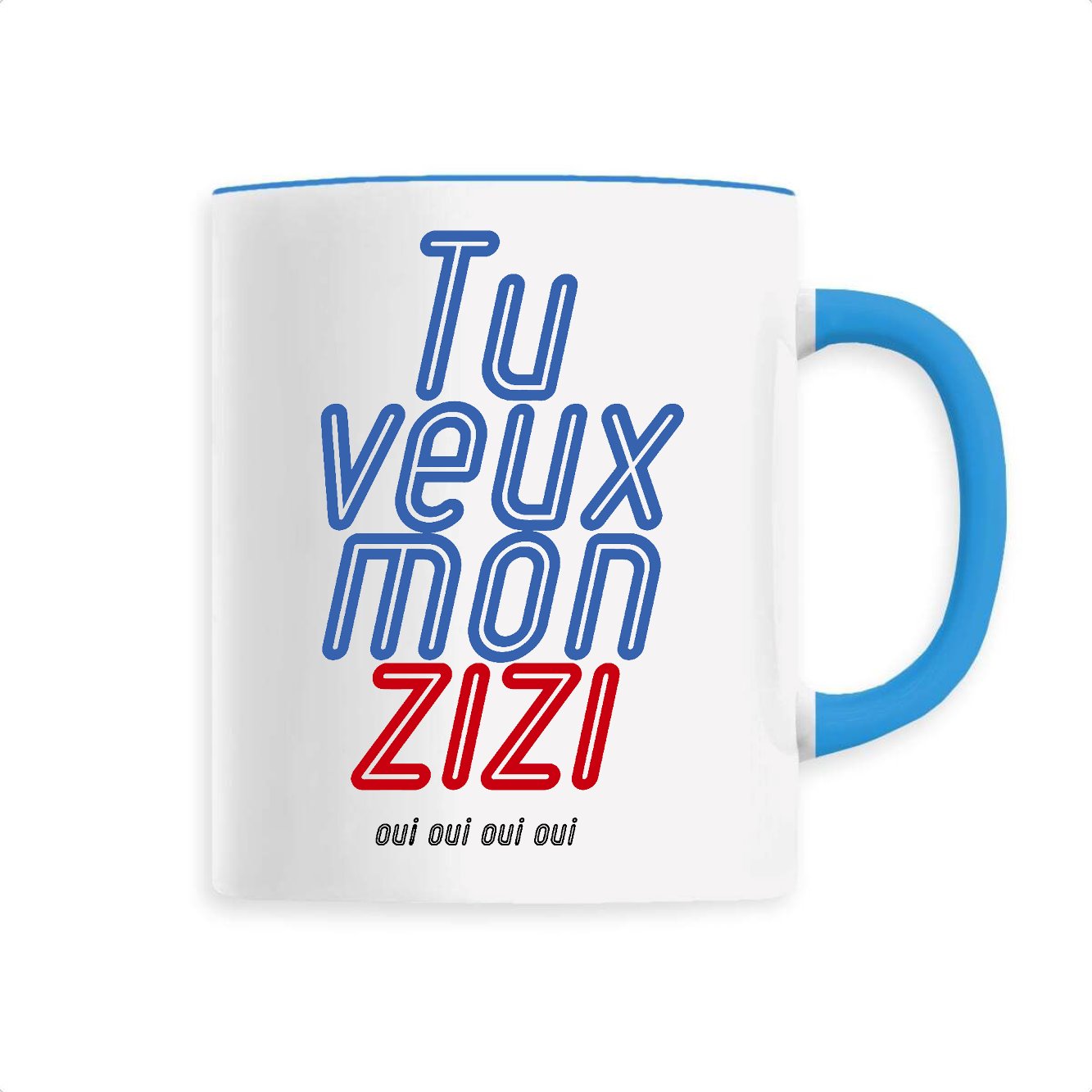 Mug Tu veux mon zizi 