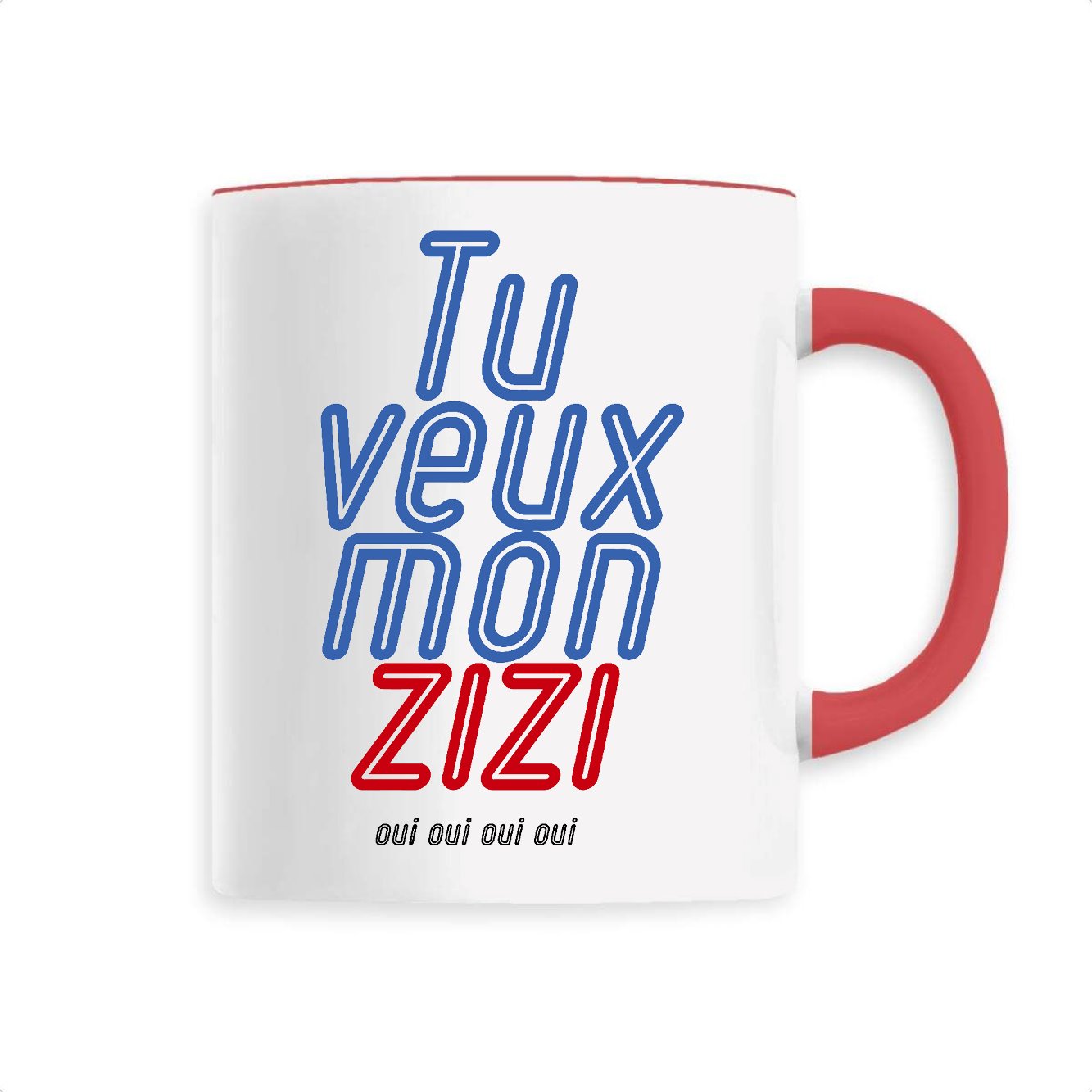 Mug Tu veux mon zizi 