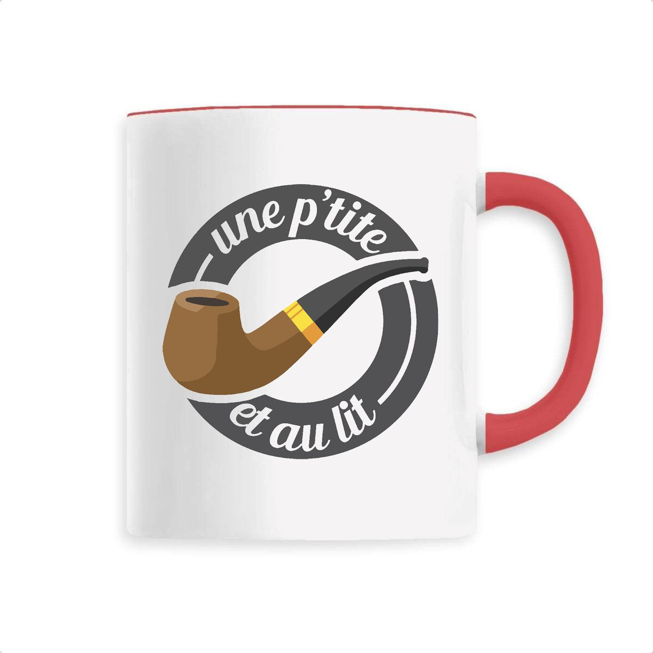 Mug Une petite pipe et au lit 