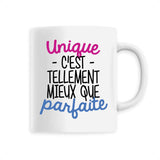 Mug Unique c'est tellement mieux que parfaite 