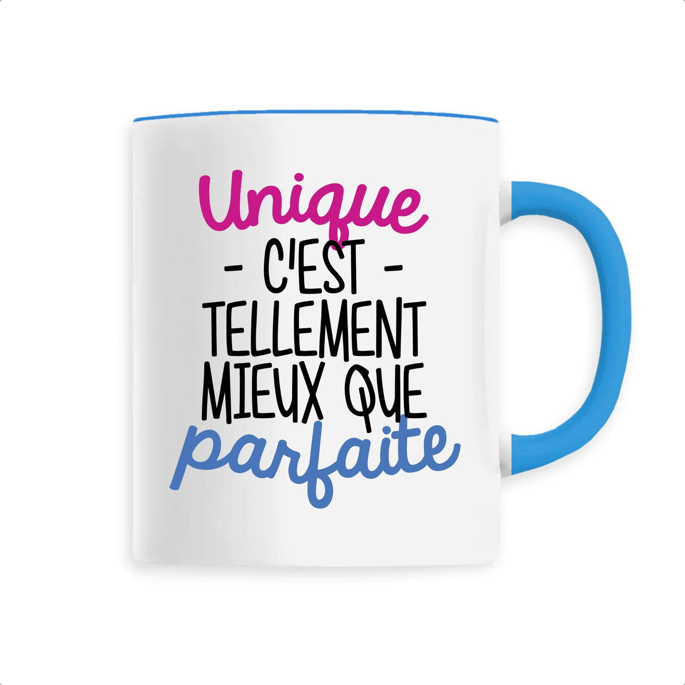 Mug Unique c'est tellement mieux que parfaite 