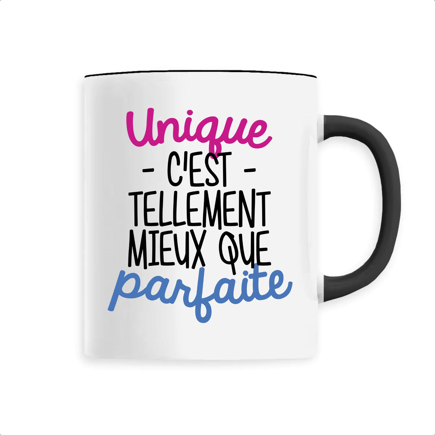 Mug Unique c'est tellement mieux que parfaite 