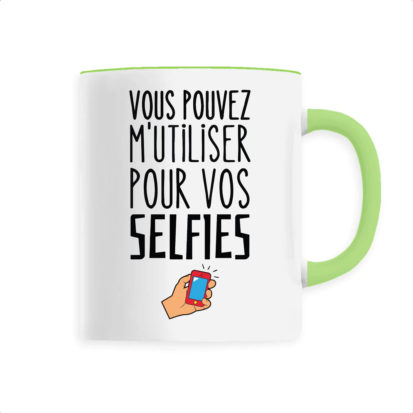 Mug Vous pouvez m'utiliser pour vos selfies 