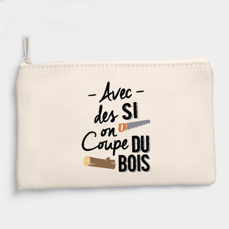 Pochette Avec des si on coupe du bois Beige