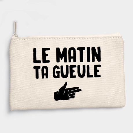 Pochette Le matin ta gueule Beige