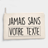 Pochette Personnalisée Jamais sans "votre texte" Beige