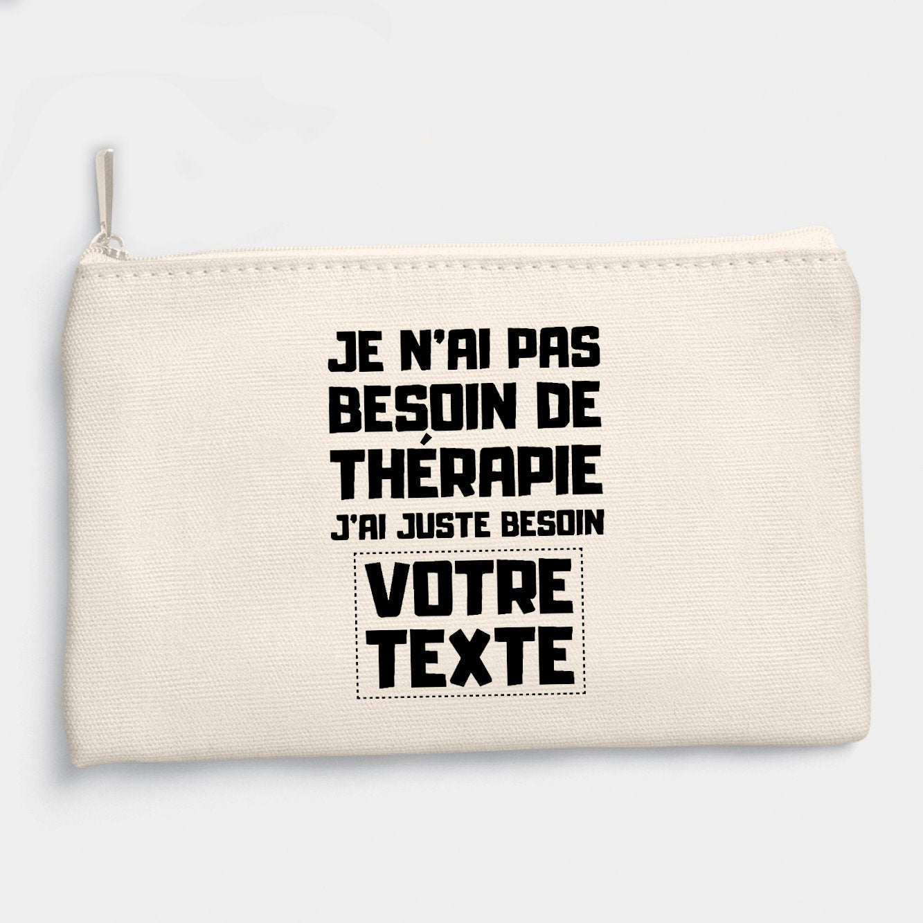 Pochette Personnalisée Je n'ai pas besoin de thérapie "votre texte" Beige