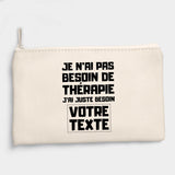 Pochette Personnalisée Je n'ai pas besoin de thérapie "votre texte" Beige