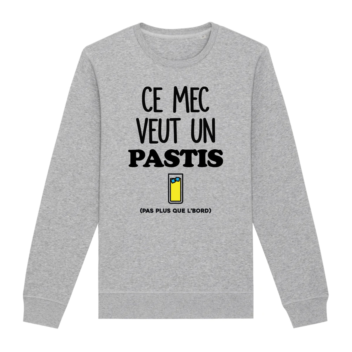 Sweat Adulte Ce mec veut un pastis 