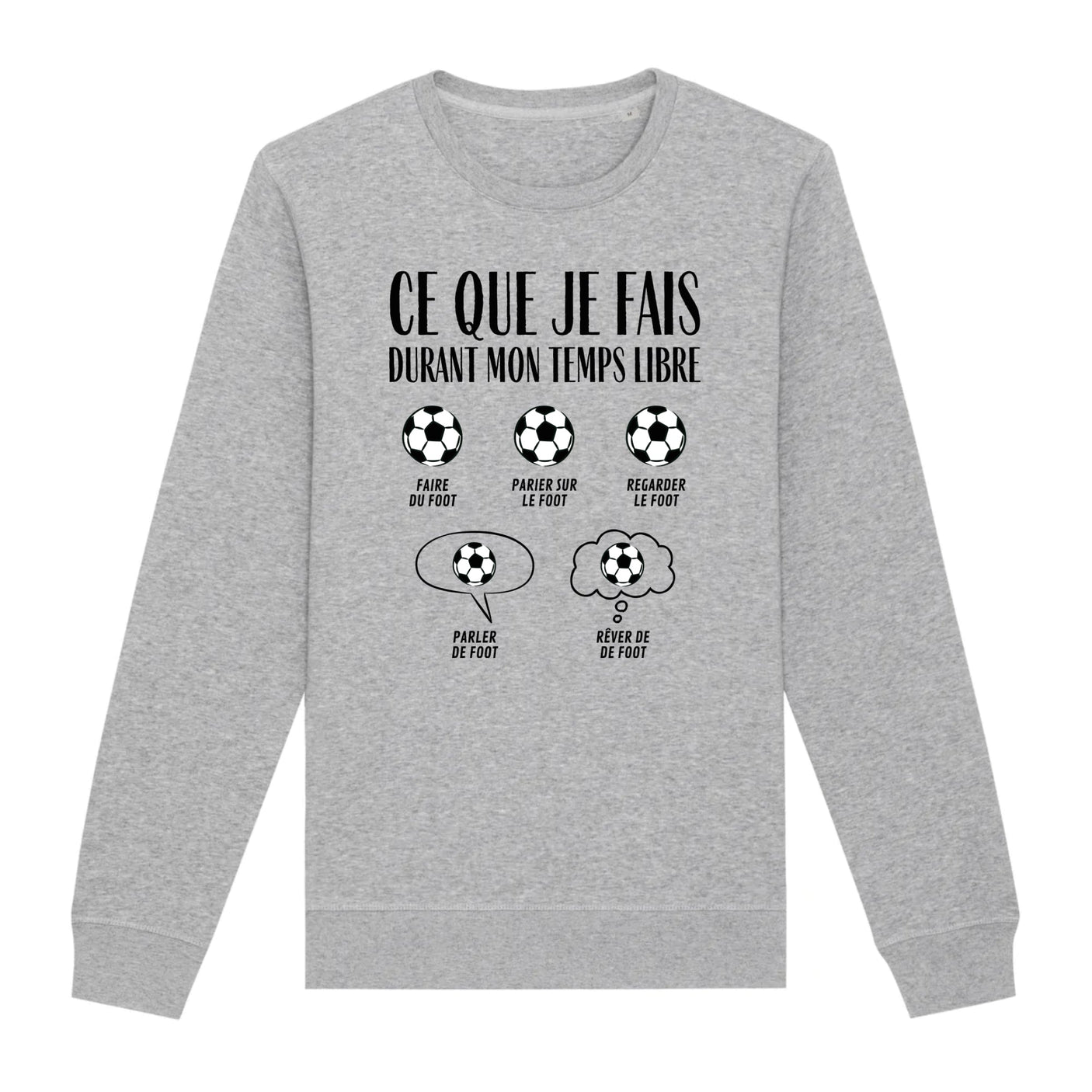 Sweat Adulte Ce que je fais durant mon temps libre Foot 