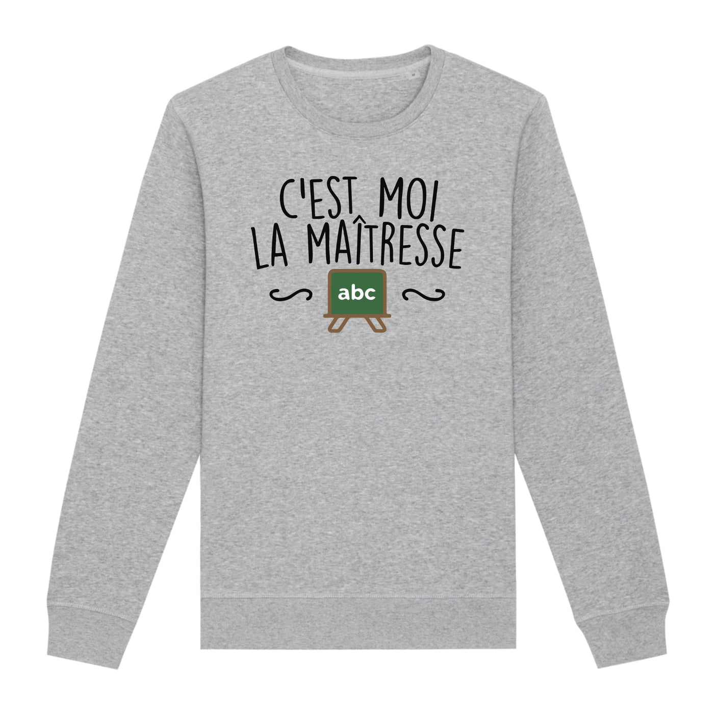 Sweat Adulte C'est moi la maîtresse 