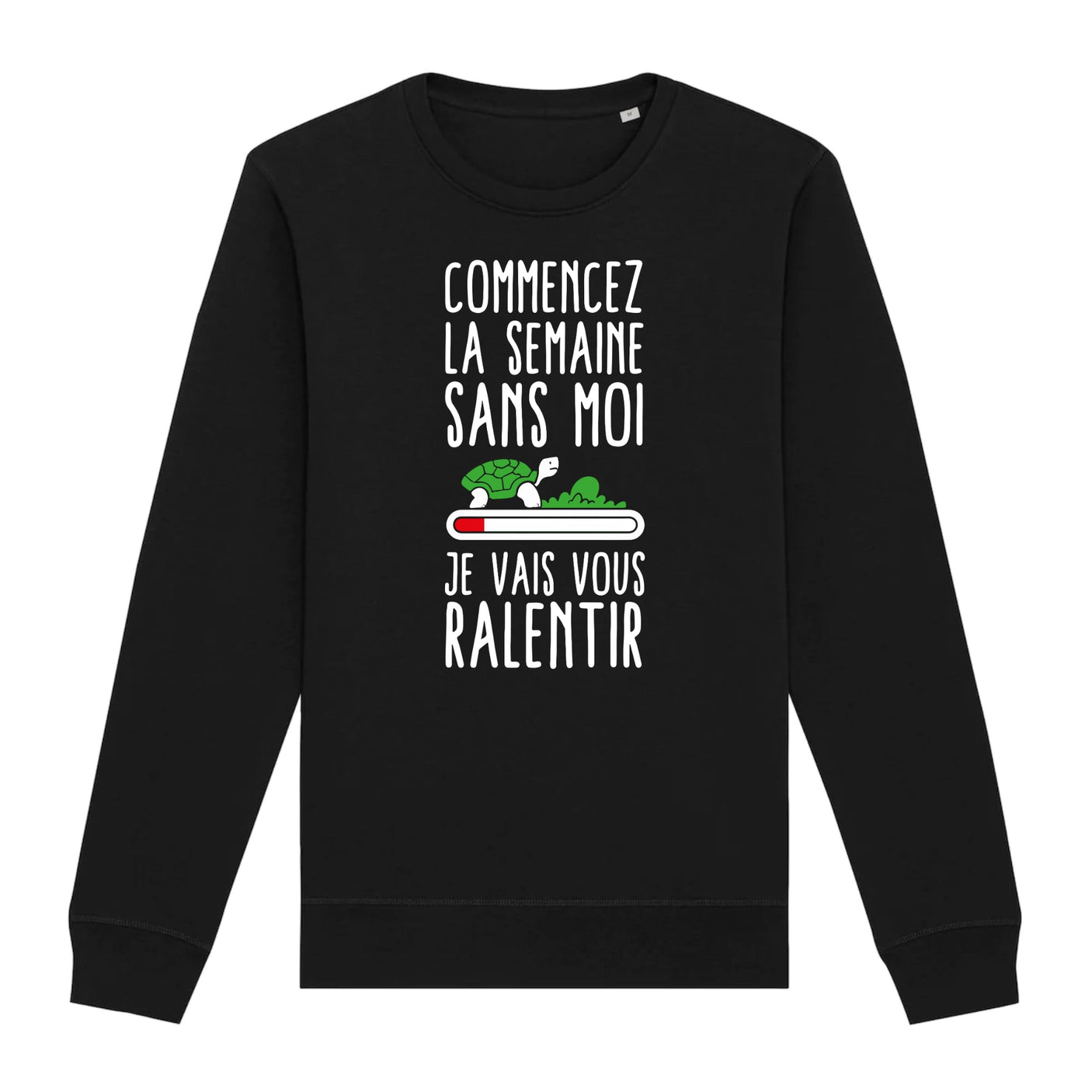 Sweat Adulte Commencez la semaine sans moi 