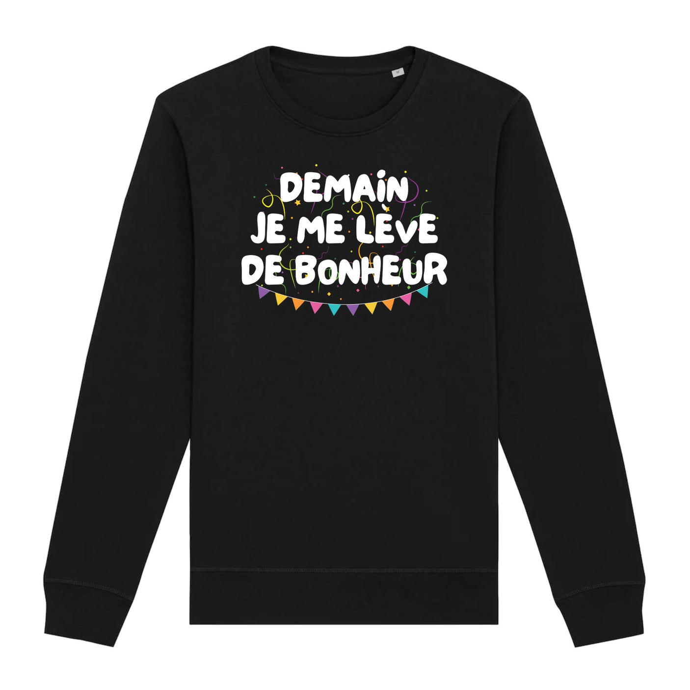 Sweat Adulte Demain je me lève de bonheur 