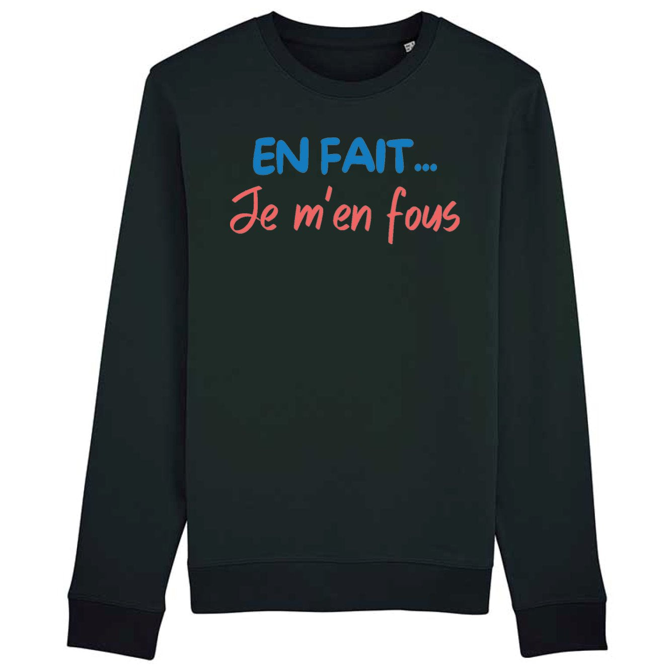 Sweat Adulte En fait je m'en fous 