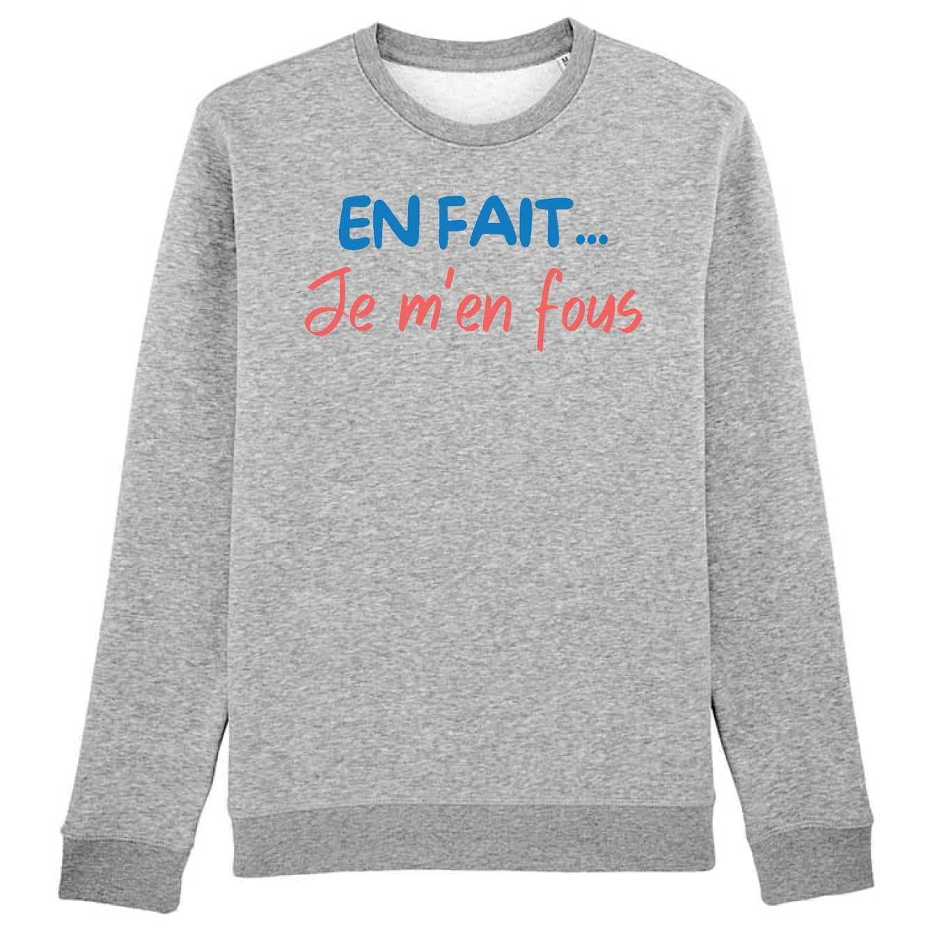 Sweat Adulte En fait je m'en fous 