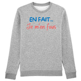 Sweat Adulte En fait je m'en fous 