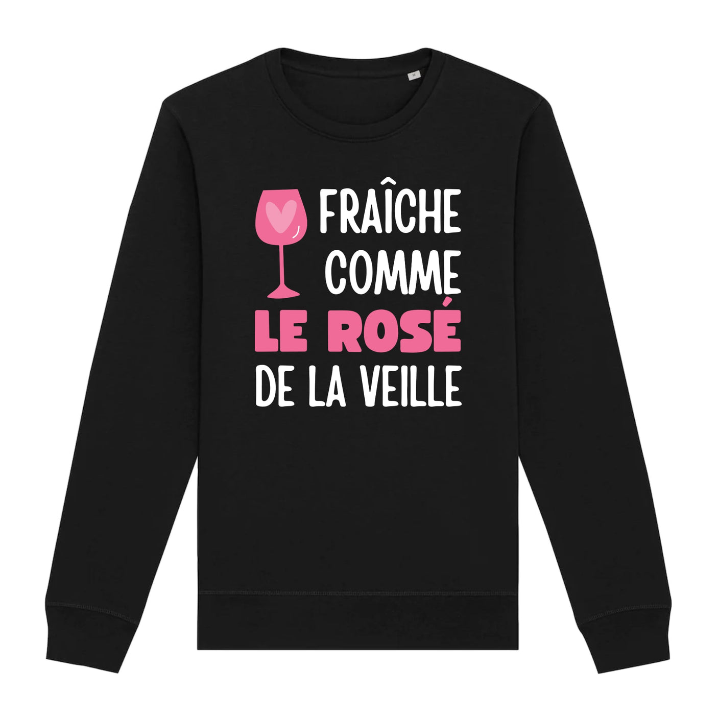 Sweat Adulte Fraîche comme le rosé de la veille 