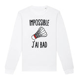 Sweat Adulte Impossible j'ai bad 