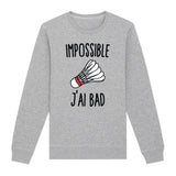 Sweat Adulte Impossible j'ai bad 