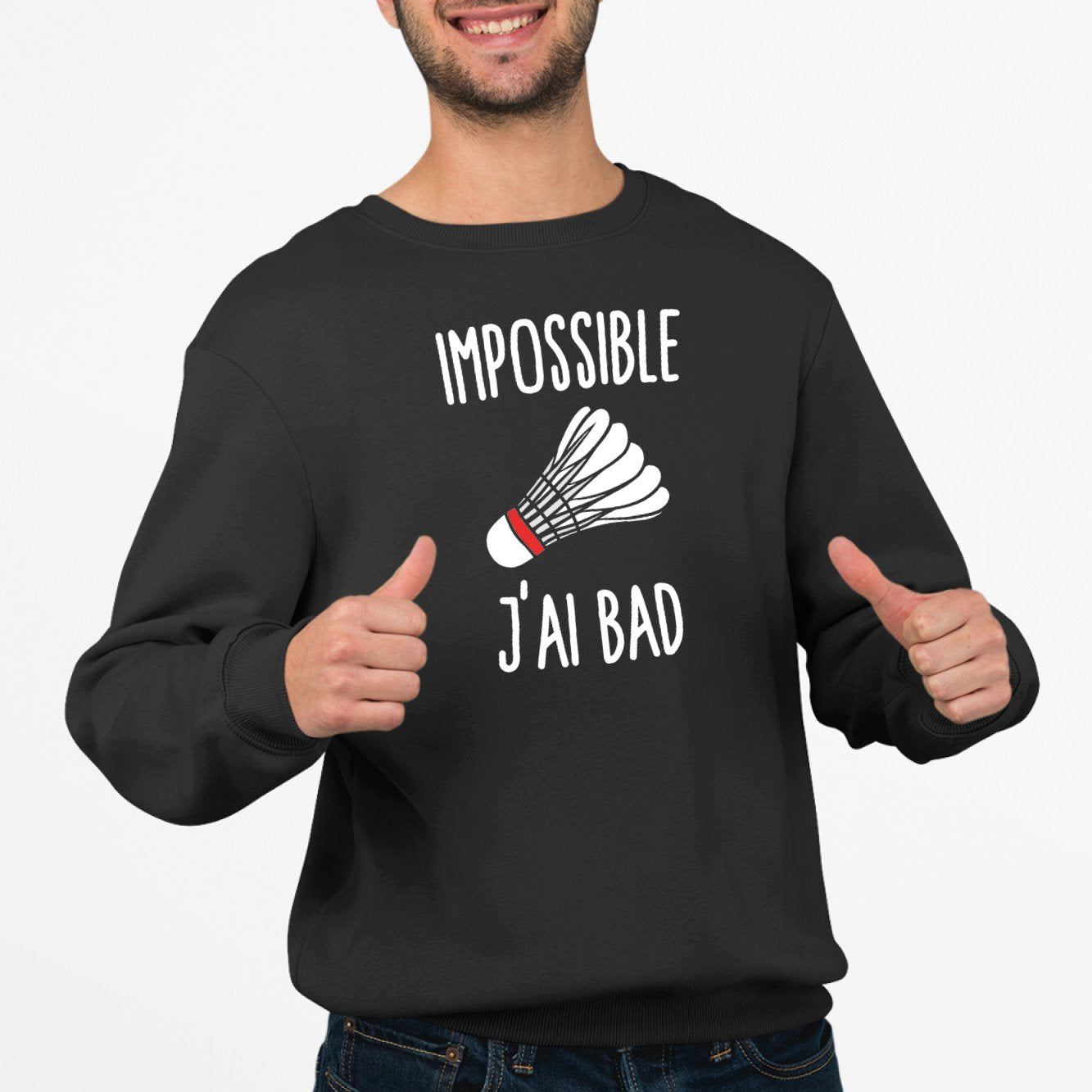 Sweat Adulte Impossible j'ai bad Noir