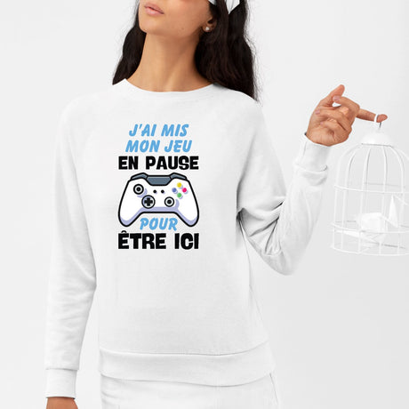 Sweat Adulte J'ai mis mon jeu en pause pour être ici Blanc