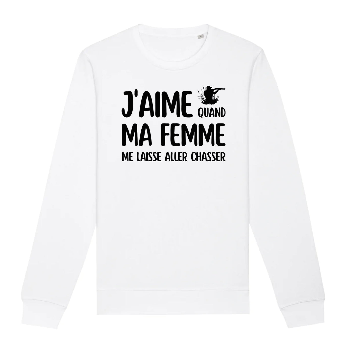 Sweat Adulte J'aime quand ma femme me laisse aller chasser 