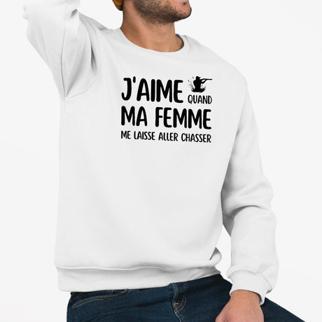 Sweat Adulte J'aime quand ma femme me laisse aller chasser Blanc