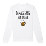 Sweat Adulte Jamais sans ma brune 