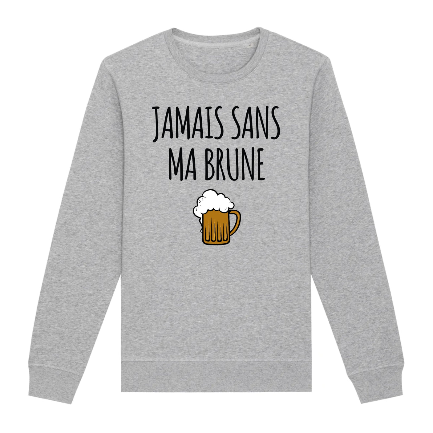 Sweat Adulte Jamais sans ma brune 