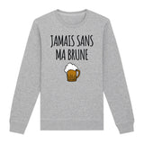 Sweat Adulte Jamais sans ma brune 