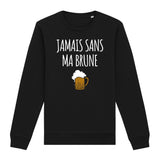 Sweat Adulte Jamais sans ma brune 