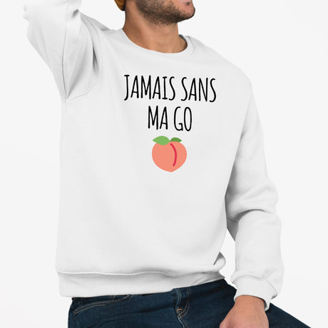 Sweat Adulte Jamais sans ma go Blanc