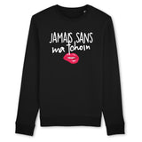 Sweat Adulte Jamais sans ma tchoin 