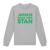 Sweat Adulte Jamais sans mes Stan 