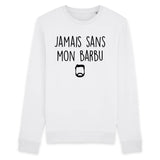 Sweat Adulte Jamais sans mon barbu 