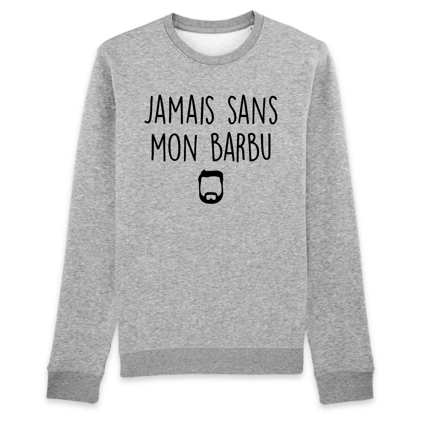 Sweat Adulte Jamais sans mon barbu 