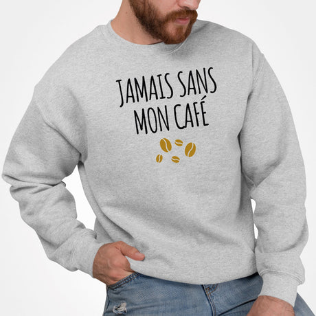 Sweat Adulte Jamais sans mon café Gris