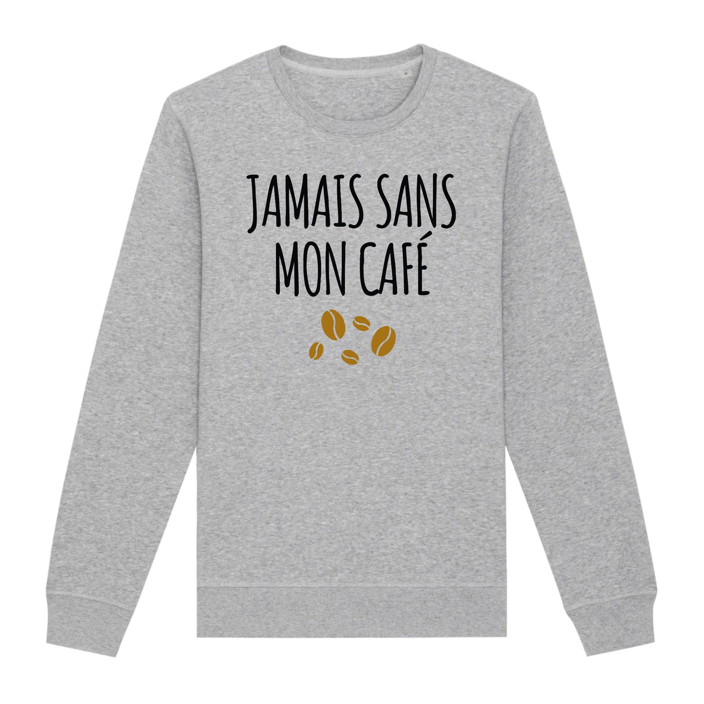 Sweat Adulte Jamais sans mon café 