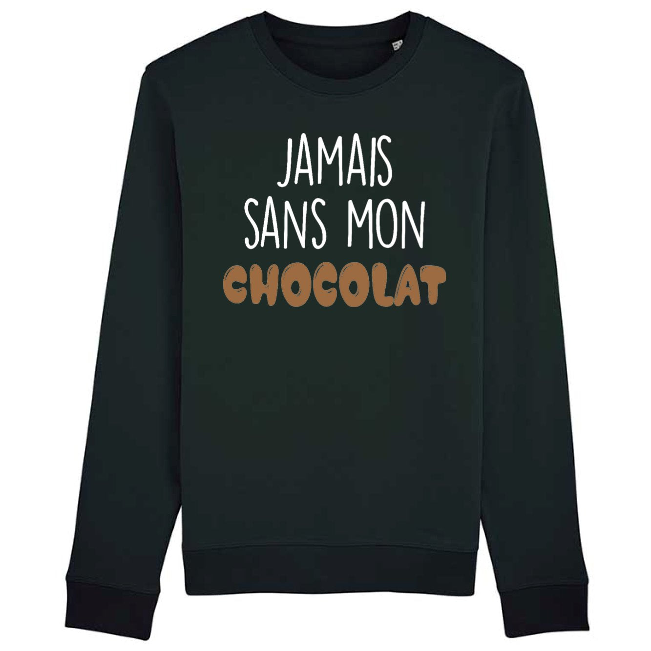 Sweat Adulte Jamais sans mon chocolat 