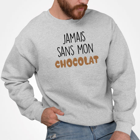 Sweat Adulte Jamais sans mon chocolat Gris