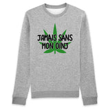 Sweat Adulte Jamais sans mon oinj 