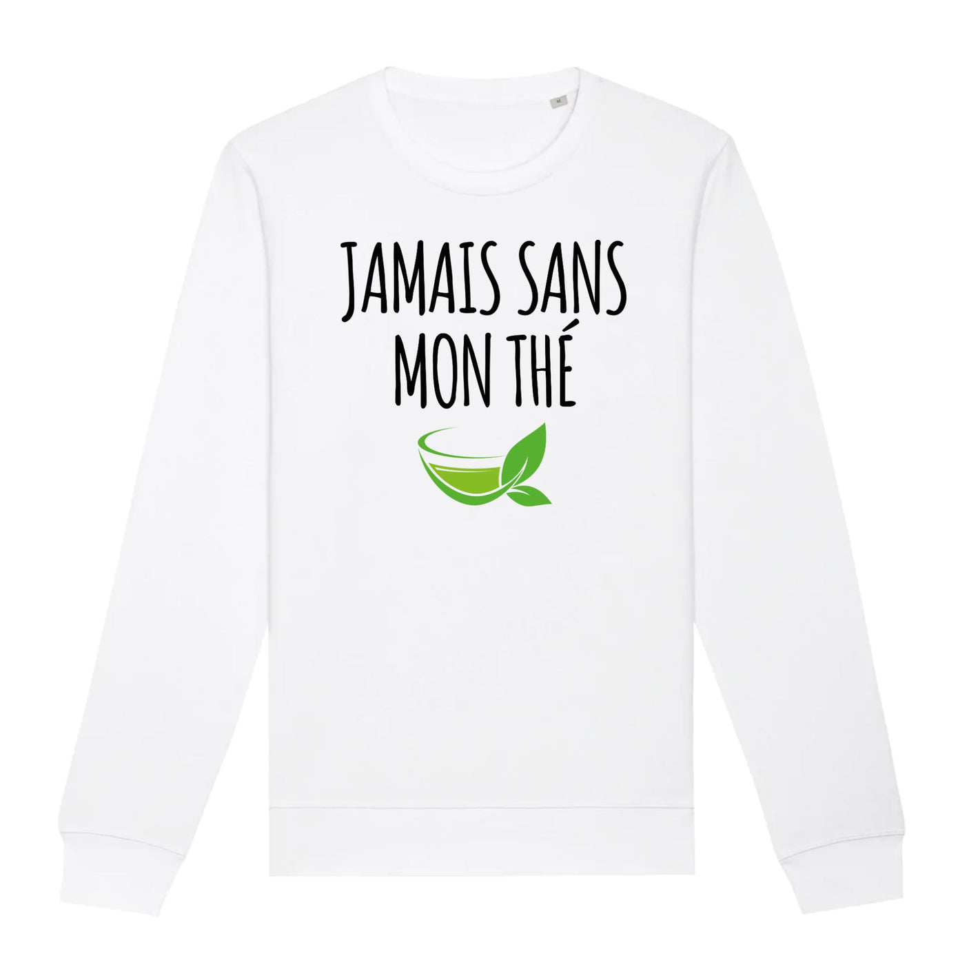 Sweat Adulte Jamais sans mon thé 