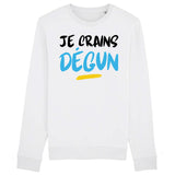 Sweat Adulte Je crains dégun 